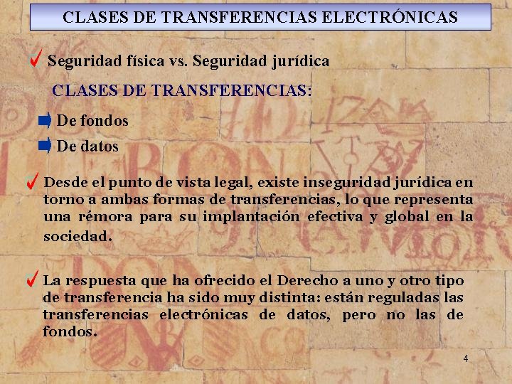 CLASES DE TRANSFERENCIAS ELECTRÓNICAS Seguridad física vs. Seguridad jurídica CLASES DE TRANSFERENCIAS: De fondos