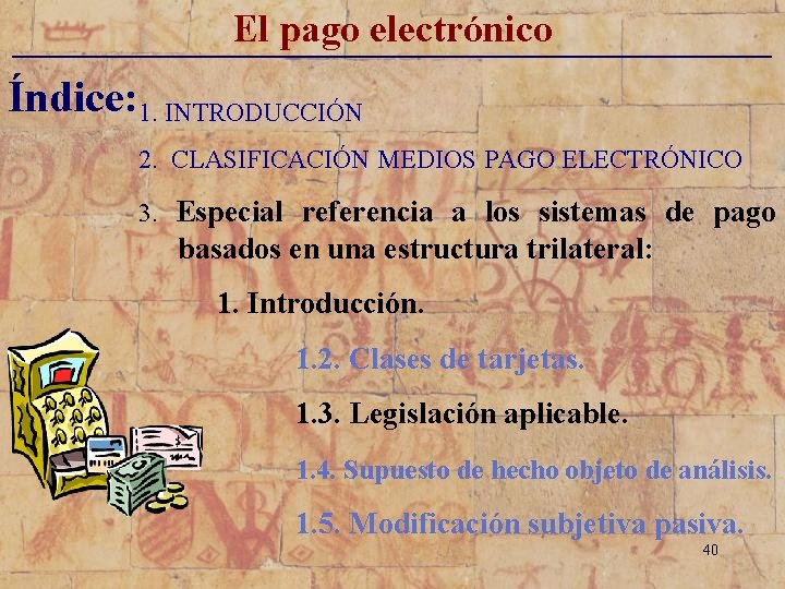 El pago electrónico _____________________________ Índice: 1. INTRODUCCIÓN 2. CLASIFICACIÓN MEDIOS PAGO ELECTRÓNICO 3. Especial