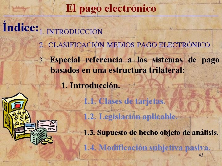 El pago electrónico _____________________________ Índice: 1. INTRODUCCIÓN 2. CLASIFICACIÓN MEDIOS PAGO ELECTRÓNICO 3. Especial