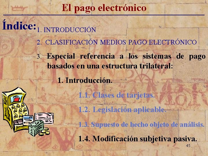 El pago electrónico _____________________________ Índice: 1. INTRODUCCIÓN 2. CLASIFICACIÓN MEDIOS PAGO ELECTRÓNICO 3. Especial