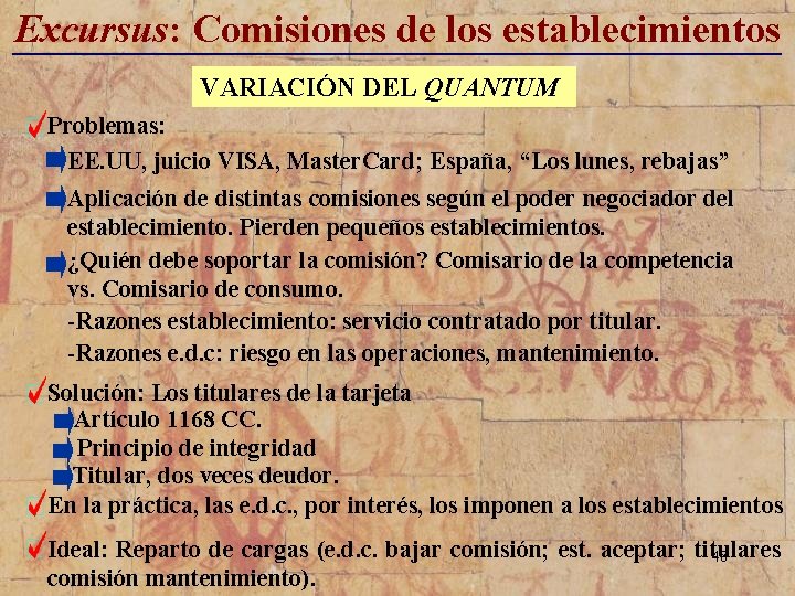 Excursus: Comisiones de los establecimientos _____________________________ VARIACIÓN DEL QUANTUM Problemas: EE. UU, juicio VISA,