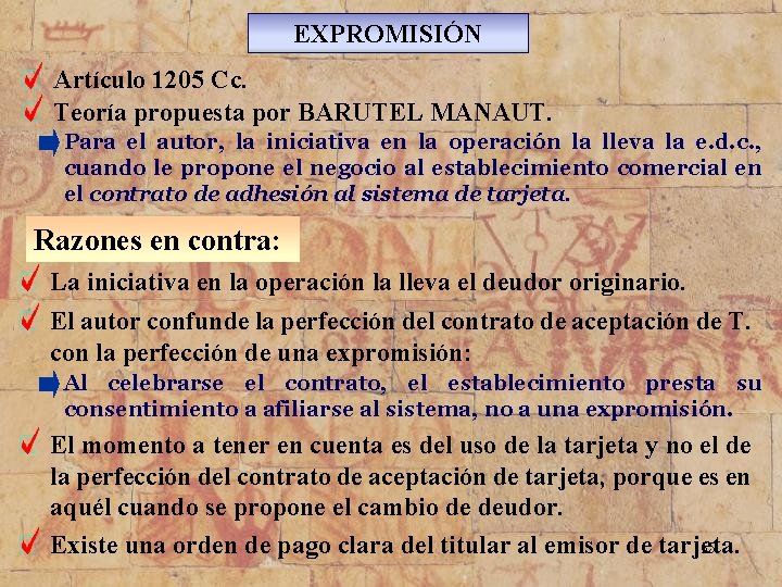 EXPROMISIÓN Artículo 1205 Cc. Teoría propuesta por BARUTEL MANAUT. Para el autor, la iniciativa