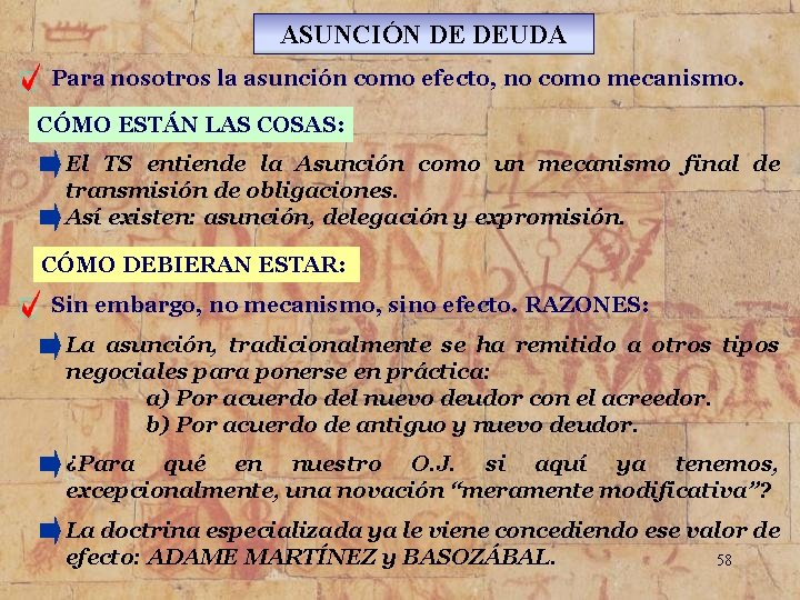 ASUNCIÓN DE DEUDA Para nosotros la asunción como efecto, no como mecanismo. CÓMO ESTÁN