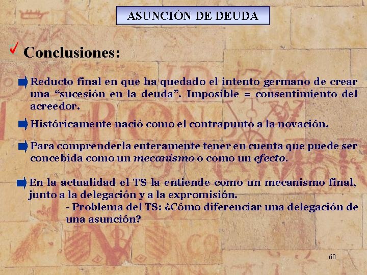 ASUNCIÓN DE DEUDA Conclusiones: Reducto final en que ha quedado el intento germano de