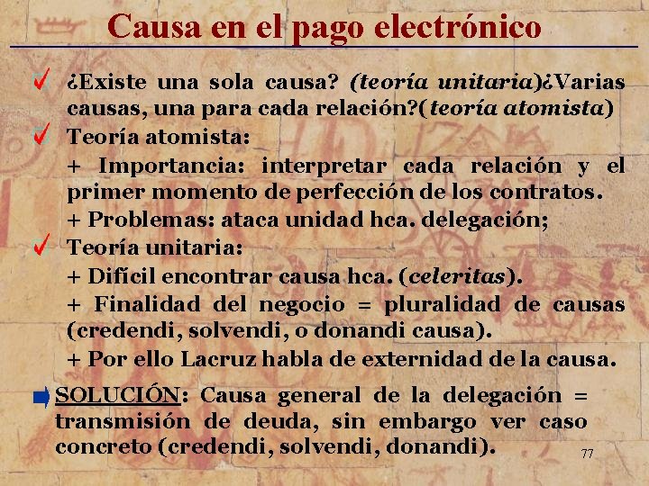 Causa en el pago electrónico _____________________________ ¿Existe una sola causa? (teoría unitaria)¿Varias causas, una