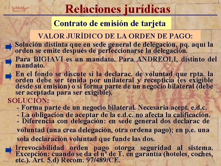 Relaciones jurídicas _____________________________ Contrato de emisión de tarjeta VALOR JURÍDICO DE LA ORDEN DE