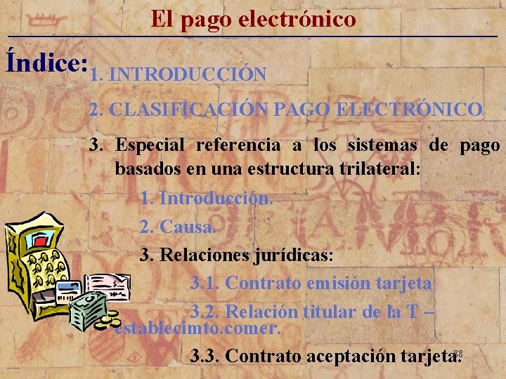 El pago electrónico _____________________________ Índice: 1. INTRODUCCIÓN 2. CLASIFICACIÓN PAGO ELECTRÓNICO 3. Especial referencia