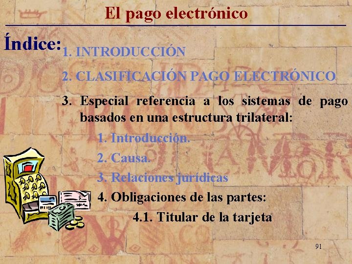 El pago electrónico _____________________________ Índice: 1. INTRODUCCIÓN 2. CLASIFICACIÓN PAGO ELECTRÓNICO 3. Especial referencia