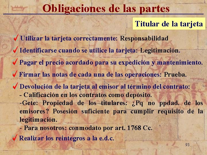 Obligaciones de las partes _____________________________ Titular de la tarjeta Utilizar la tarjeta correctamente: Responsabilidad