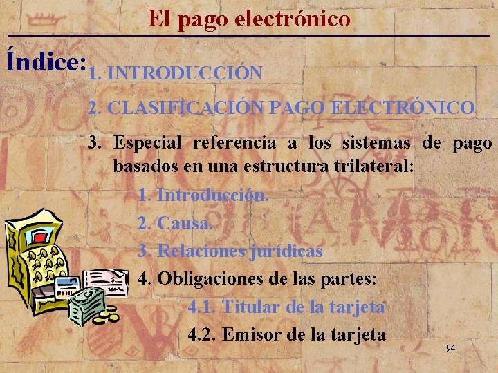 El pago electrónico _____________________________ Índice: 1. INTRODUCCIÓN 2. CLASIFICACIÓN PAGO ELECTRÓNICO 3. Especial referencia