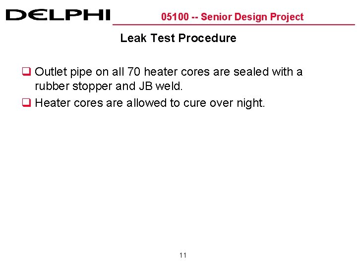 05100 -- Senior Design Project Leak Test Procedure q Outlet pipe on all 70