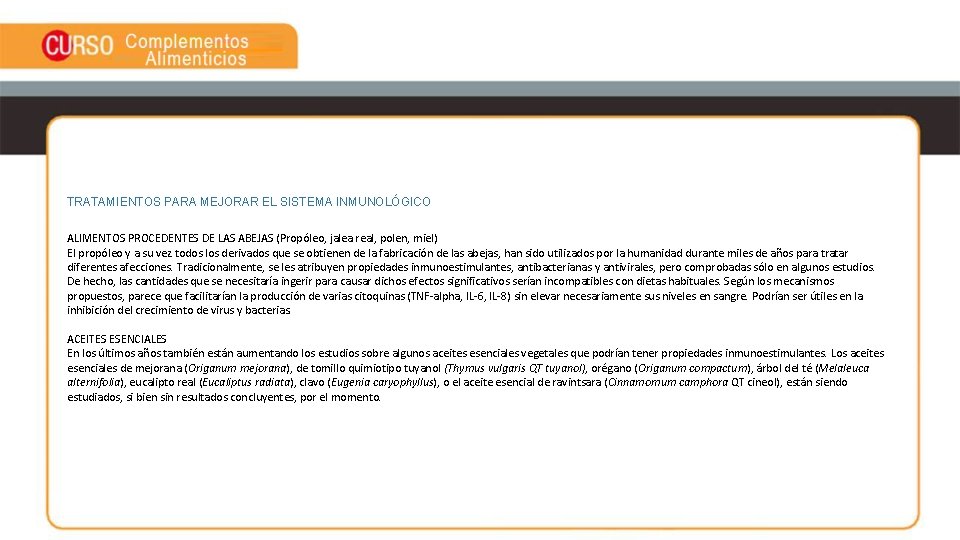 TRATAMIENTOS PARA MEJORAR EL SISTEMA INMUNOLÓGICO ALIMENTOS PROCEDENTES DE LAS ABEJAS (Propóleo, jalea real,