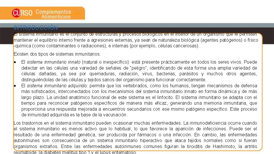 INTRODUCCIÓN El sistema inmunitario es el conjunto de estructuras y procesos biológicos en el