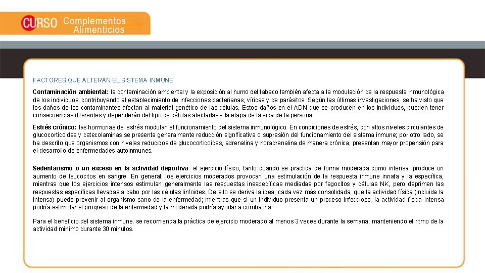 FACTORES QUE ALTERAN EL SISTEMA INMUNE Contaminación ambiental: la contaminación ambiental y la exposición