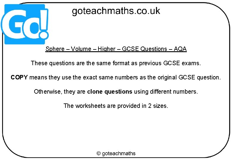 Sphere – Volume – Higher – GCSE Questions – AQA These questions are the