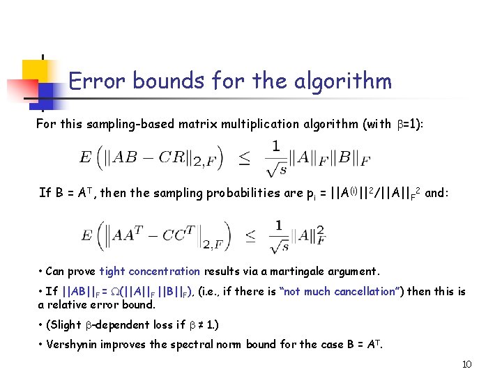 Error bounds for the algorithm For this sampling-based matrix multiplication algorithm (with =1): If