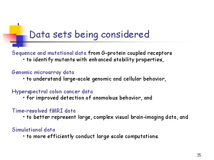 Data sets being considered Sequence and mutational data from G-protein coupled receptors • to