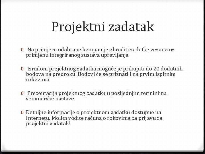 Projektni zadatak 0 Na primjeru odabrane kompanije obraditi zadatke vezano uz primjenu integriranog sustava