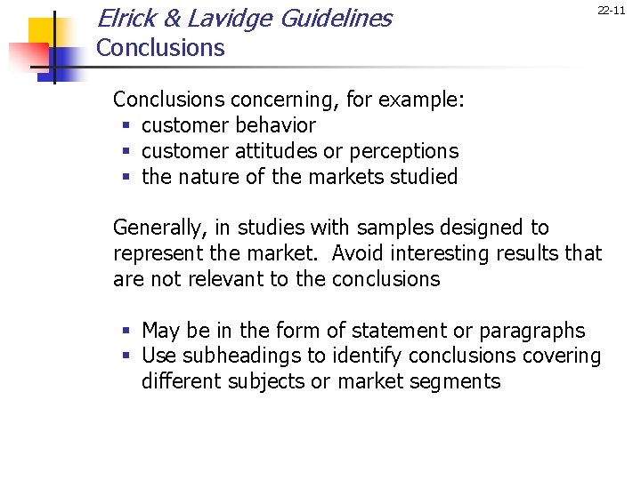 Elrick & Lavidge Guidelines 22 -11 Conclusions concerning, for example: § customer behavior §