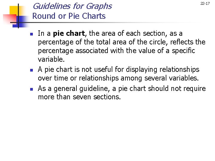 Guidelines for Graphs 22 -17 Round or Pie Charts n n n In a