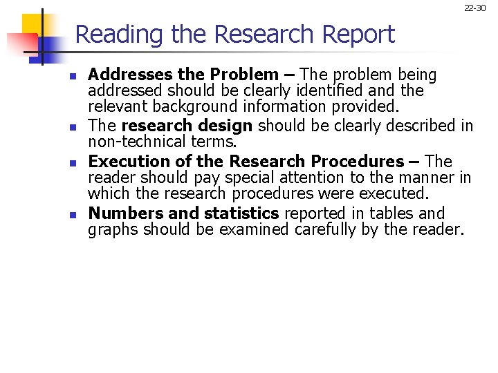 22 -30 Reading the Research Report n n Addresses the Problem – The problem