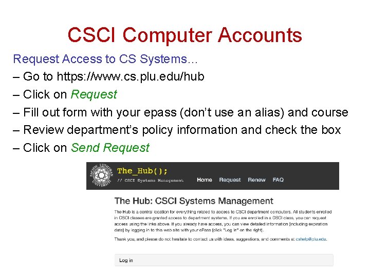 CSCI Computer Accounts Request Access to CS Systems… – Go to https: //www. cs.