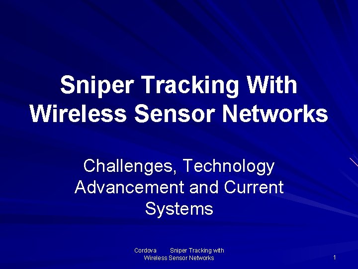 Sniper Tracking With Wireless Sensor Networks Challenges, Technology Advancement and Current Systems Cordova Sniper