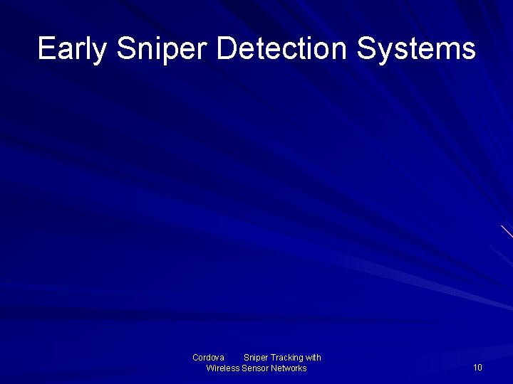 Early Sniper Detection Systems Cordova Sniper Tracking with Wireless Sensor Networks 10 