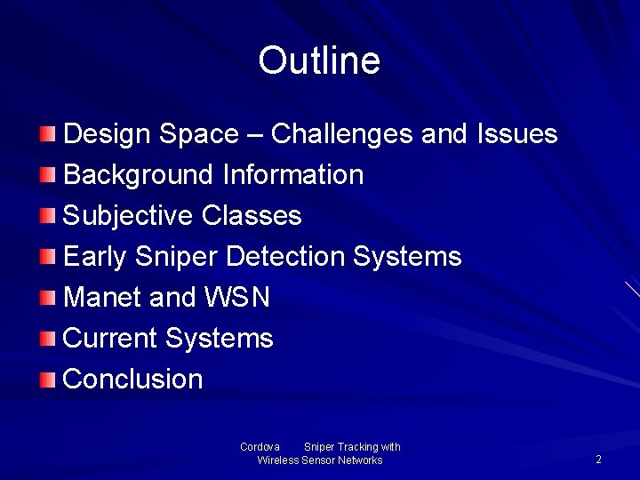 Outline Design Space – Challenges and Issues Background Information Subjective Classes Early Sniper Detection