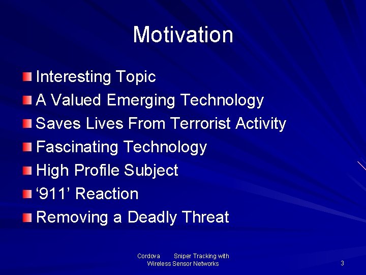 Motivation Interesting Topic A Valued Emerging Technology Saves Lives From Terrorist Activity Fascinating Technology
