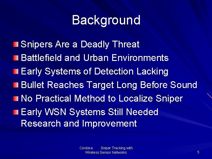 Background Snipers Are a Deadly Threat Battlefield and Urban Environments Early Systems of Detection