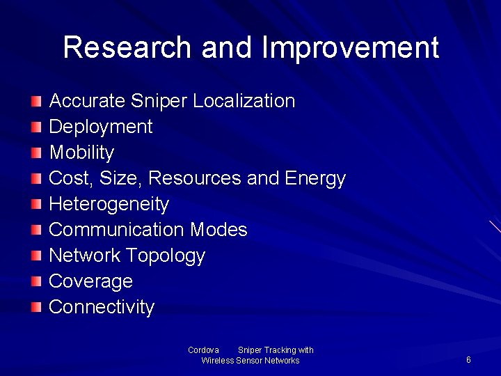 Research and Improvement Accurate Sniper Localization Deployment Mobility Cost, Size, Resources and Energy Heterogeneity
