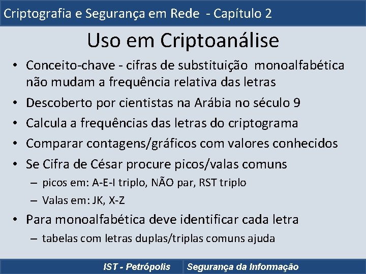 Criptografia e Segurança em Rede - Capítulo 2 Uso em Criptoanálise • Conceito-chave -