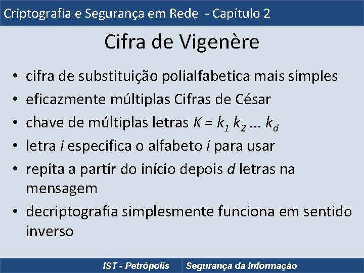 Criptografia e Segurança em Rede - Capítulo 2 Cifra de Vigenère cifra de substituição