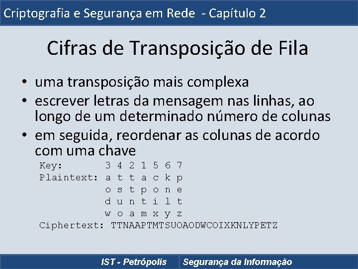 Criptografia e Segurança em Rede - Capítulo 2 Cifras de Transposição de Fila •