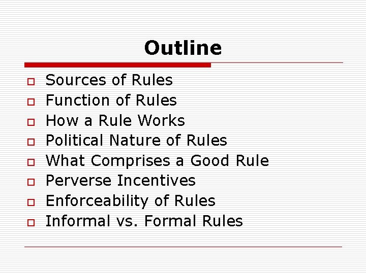 Outline o o o o Sources of Rules Function of Rules How a Rule