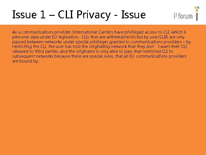 Issue 1 – CLI Privacy - Issue As a communications provider, International Carriers have