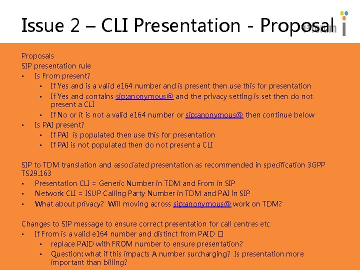 Issue 2 – CLI Presentation - Proposals SIP presentation rule • Is From present?