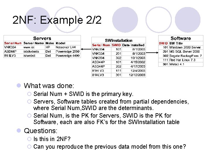 2 NF: Example 2/2 l What was done: ¡ Serial Num + SWID is