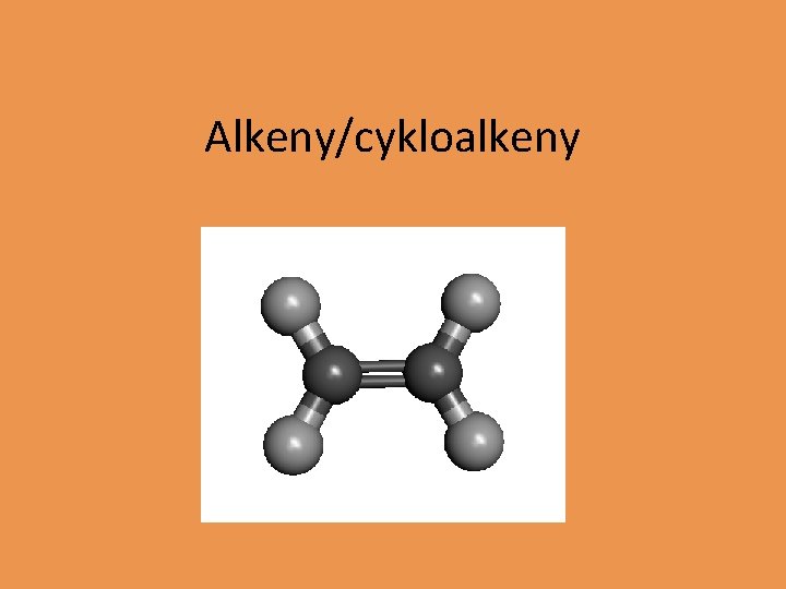 Alkeny/cykloalkeny 