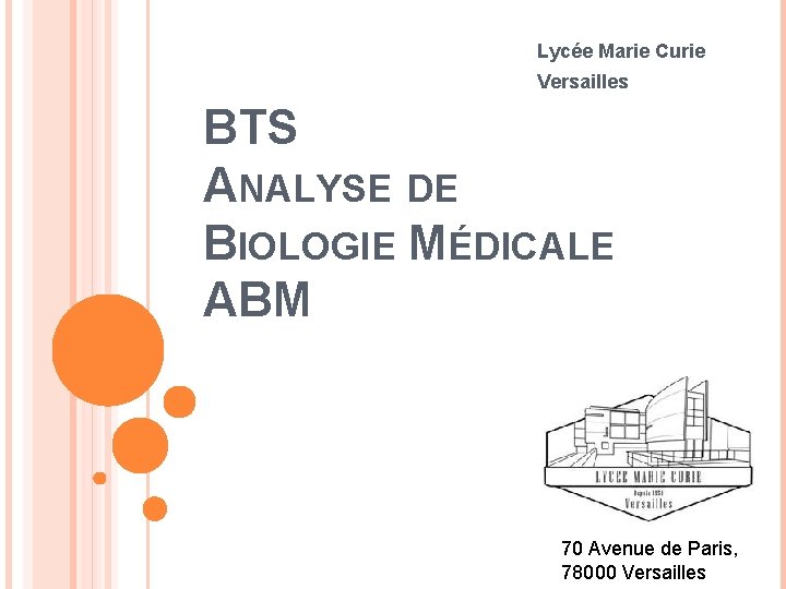 Lycée Marie Curie Versailles BTS ANALYSE DE BIOLOGIE MÉDICALE ABM 70 Avenue de Paris,