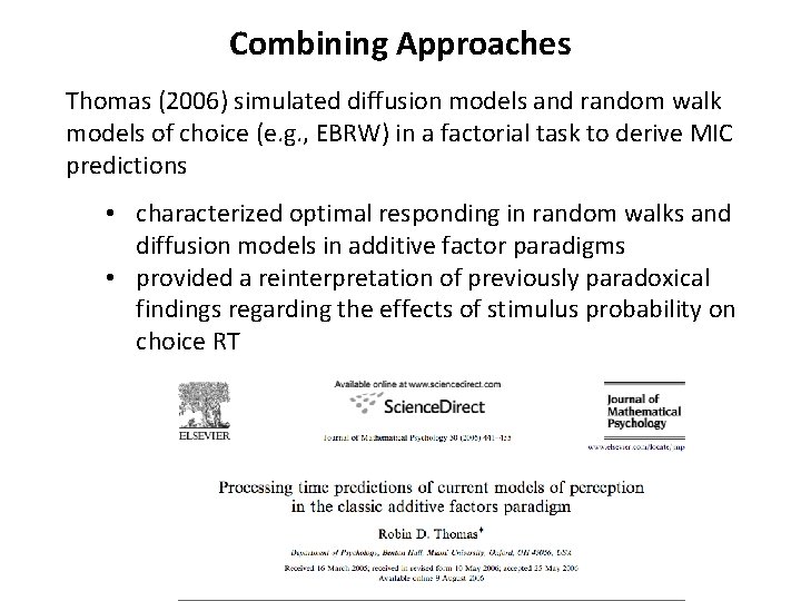 Combining Approaches Thomas (2006) simulated diffusion models and random walk models of choice (e. Combining Approaches Thomas (2006) simulated diffusion models and random walk models of choice (e.