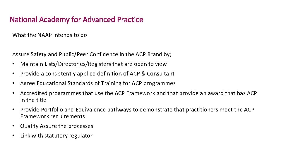 National Academy for Advanced Practice What the NAAP intends to do Assure Safety and
