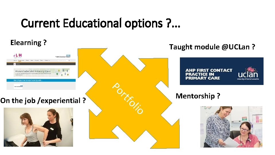 Current Educational options ? . . . Elearning ? Taught module @UCLan ? Po