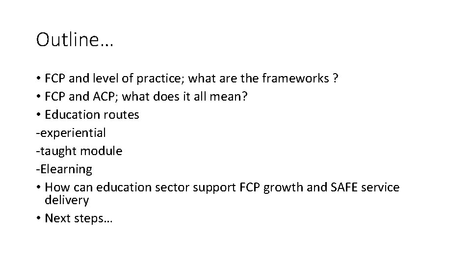 Outline… • FCP and level of practice; what are the frameworks ? • FCP