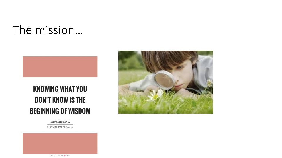 The mission… 