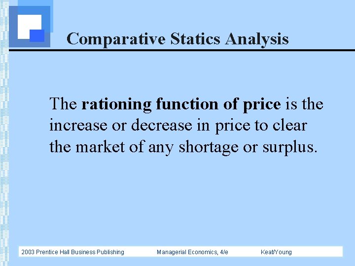 Comparative Statics Analysis The rationing function of price is the increase or decrease in