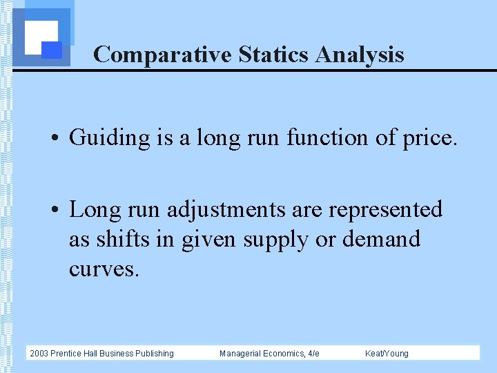 Comparative Statics Analysis • Guiding is a long run function of price. • Long