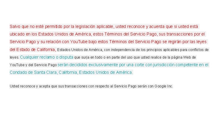 Salvo que no esté permitido por la legislación aplicable, usted reconoce y acuerda que