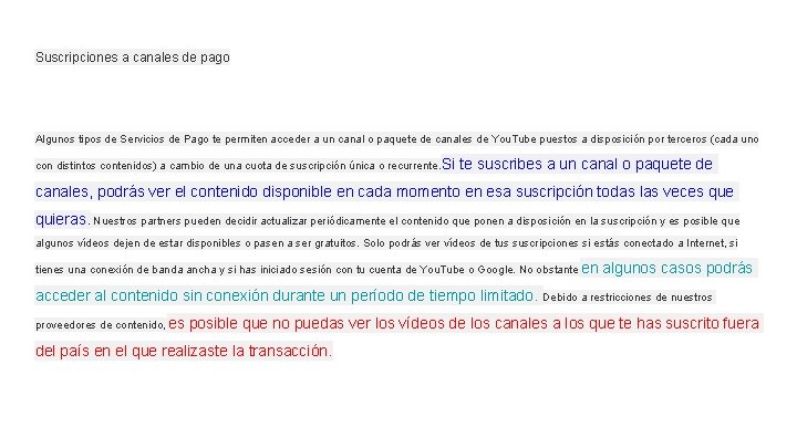 Suscripciones a canales de pago Algunos tipos de Servicios de Pago te permiten acceder